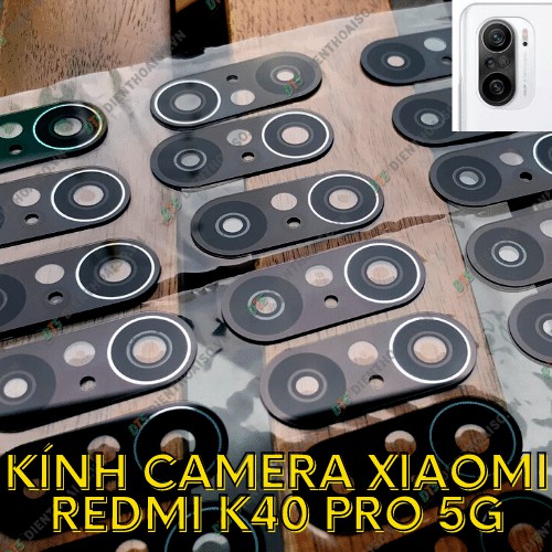 Kính camera Xiaomi redmi k40 pro 5g