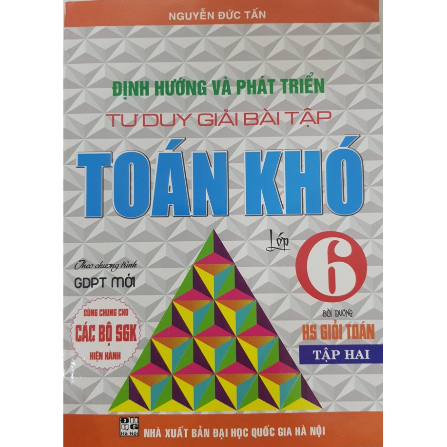Sách - Định hướng và phát triển Tư Duy Giải Bài Tập Toán Khó lớp 6 (Hai tập)