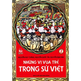 Những Vị Vua Trẻ Trong Sử Việt (Tập 1-2)