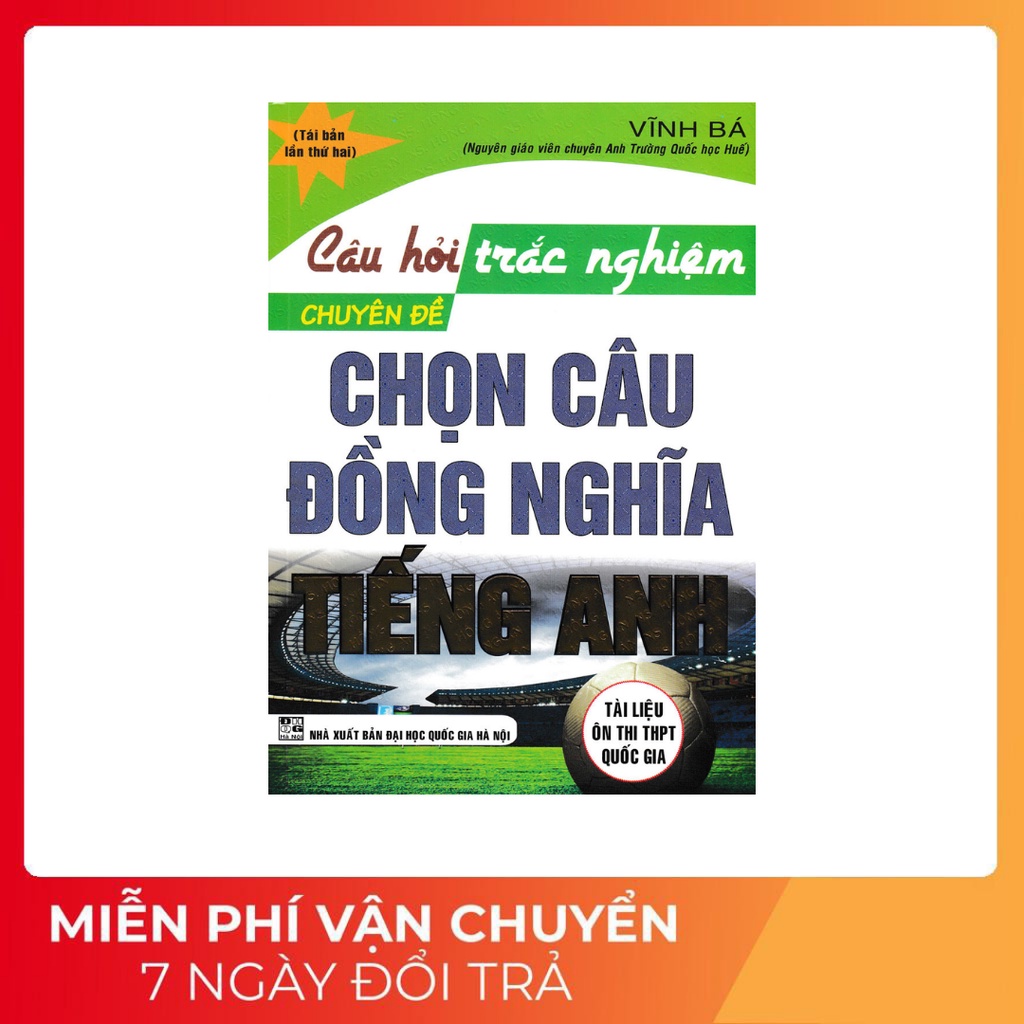 Sách - Câu Hỏi Trắc Nghiệm Chuyên Đề Chọn Câu Đồng Nghĩa Tiếng Anh