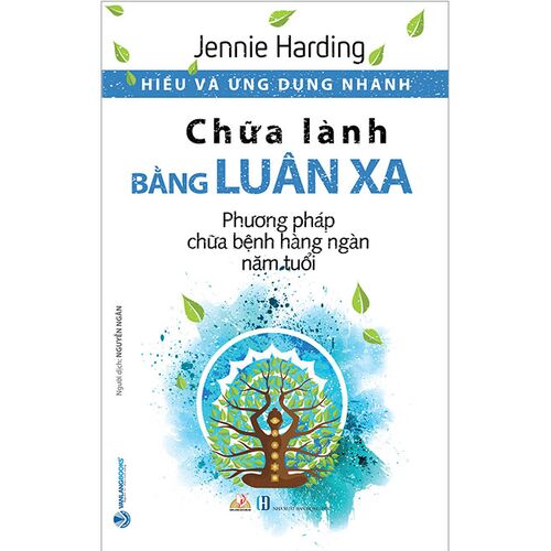 Sách Hiểu Và Ứng Dụng Nhanh - Chữa Lành Bằng Luân Xa