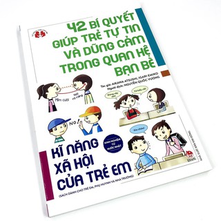 Sách - 42 Bí quyết giúp trẻ tự tin và dũng cảm trong quan hệ bạn bè  - Kĩ năng xã hội của trẻ em
