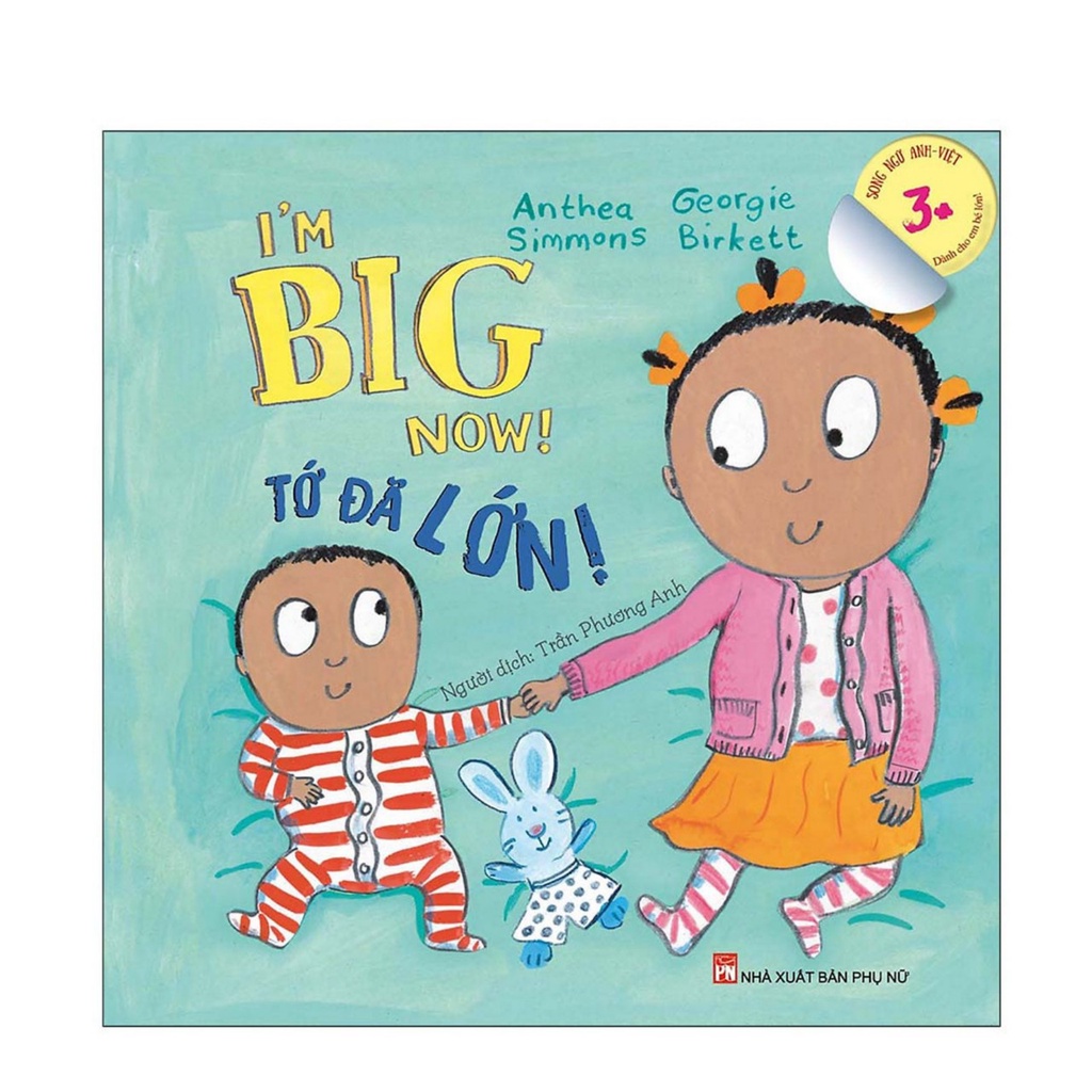 Sách- I’m Big Now ! Tớ Đã Lớn Dành Cho Em Bé Lớn (3-10 Tuổi) - Song Ngữ Anh-Việt