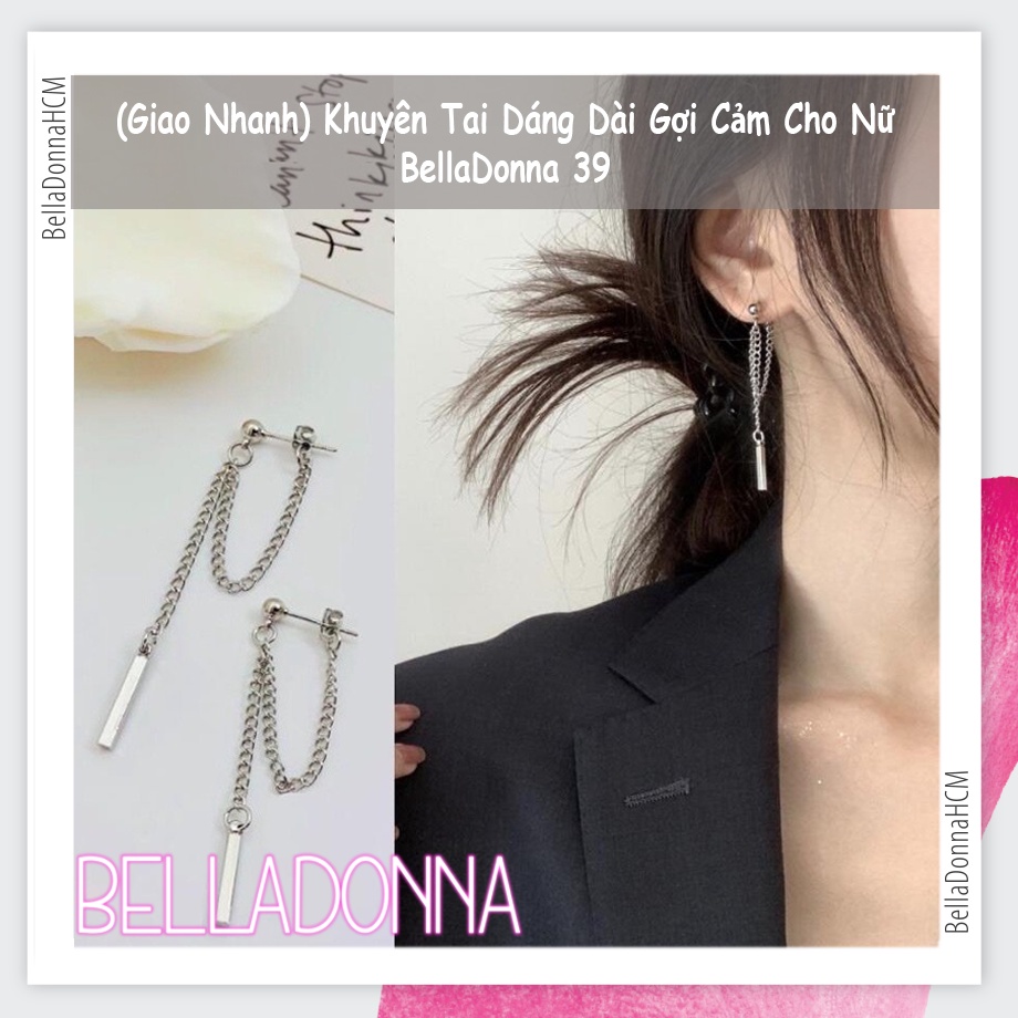 (HCM_Giao Nhanh) Khuyên Tai Dáng Dài Gợi Cảm Cho Nữ BellaDonna 39