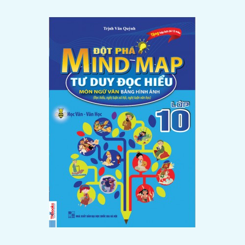 Sách - ĐỘT PHÁ MIND MAP TƯ DUY ĐỌC HIỂU MÔN NGỮ VĂN BẰNG HÌNH ẢNH - LỚP 10 ( không kèm hộp bút chì 12 màu )