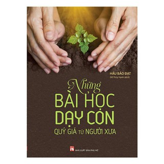 Sách_Những Bài Học Dậy Con Quý Giá Từ Người Xưa