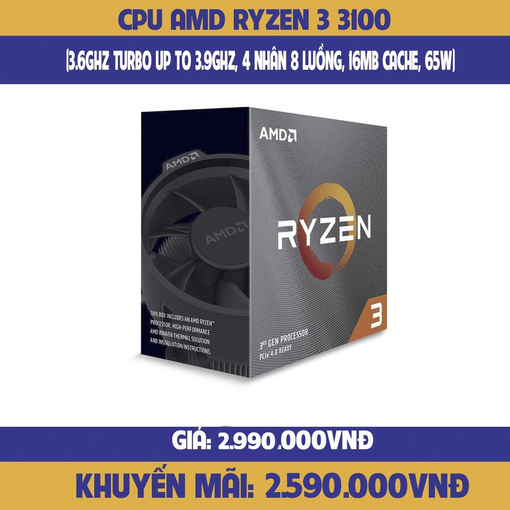 CPU AMD Ryzen 3 3100 (3.6GHz turbo up to 3.9GHz, 4 nhân 8 luồng, 16MB Cache, 65W) - Socket AMD AM4