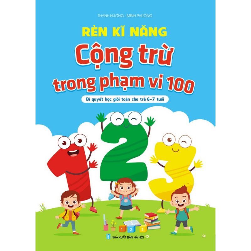 [hot] Rèn kĩ năng công trừ trong phạm vi 100 bí quyết học giỏi toán cho trẻ 6-7 tuổi 55 trang