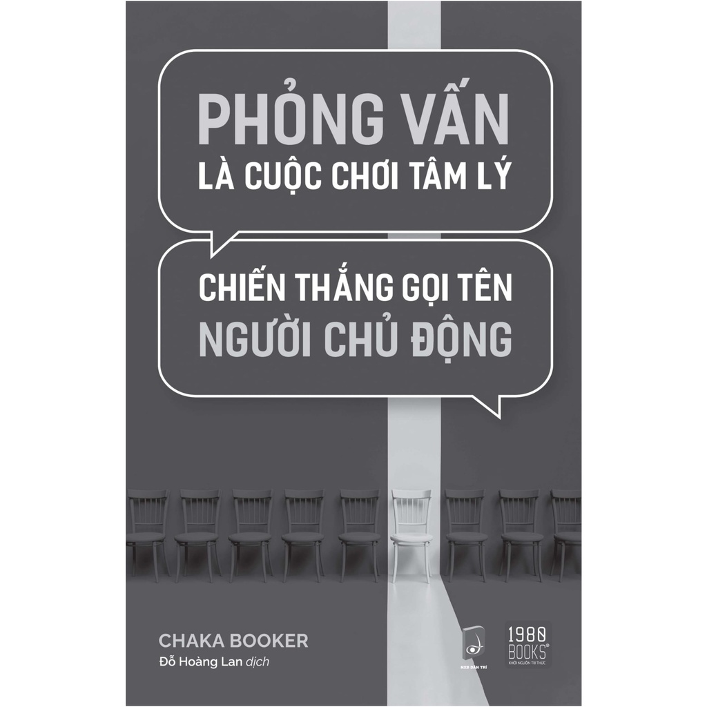 Sách - Phỏng Vấn Là Cuộc Chơi Tâm Lý, Chiến Thắng Gọi Tên Người Chủ Động (Chaka Booker - 1980)