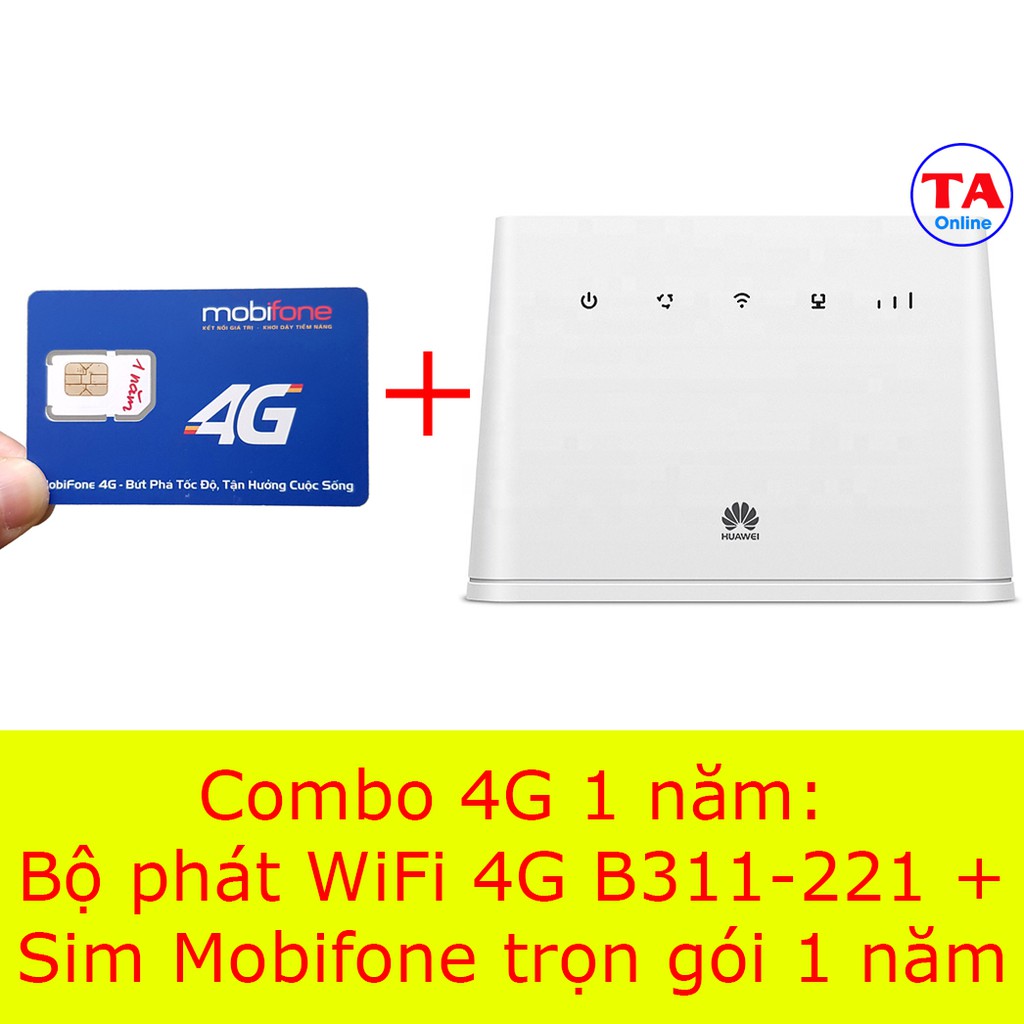 Combo 4G: Bộ phát WiFi 3G/4G Huawei B311-221 + Sim 3G/4G MobiFone Không Giới Hạn Dung Lượng Tốc Độ Cao Trọn Gói 1 Năm