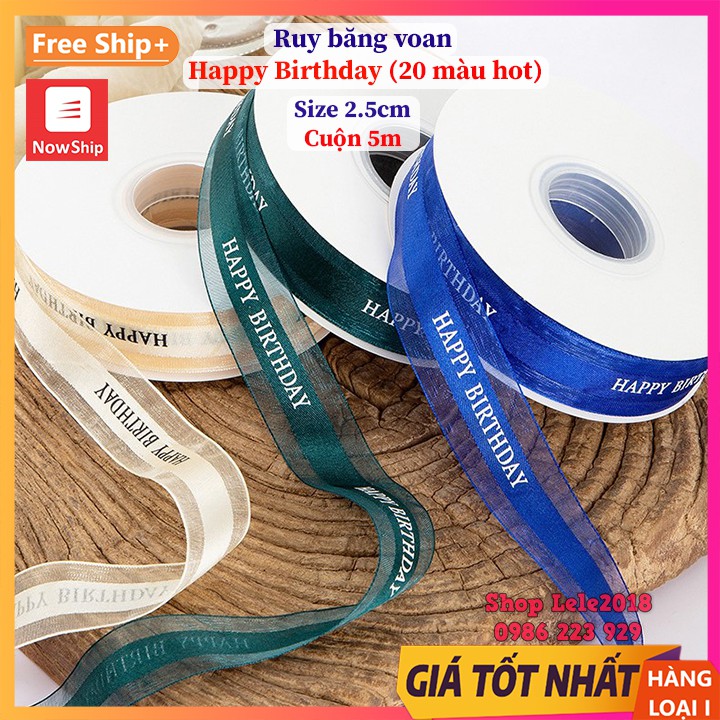 [Lẻ 5m &amp; 3m] Ruy băng voan 25mm in chữ ❤️ Happy Birthday ❤️[FREESHIP] Ruy băng gói quà sinh nhật, gói hoa cao cấp