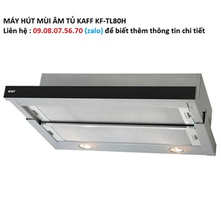 Máy hút mùi âm tủ kaff kf-tl80h