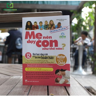 Mẹ Nên Dạy Con Như Thế Nào?