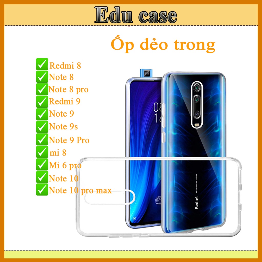 Ốp dẻo trong suốt Xiaomi Redmi 8/ Redmi 9/ Mi 6 pro / Note 8/ Note 9/ Note 8 Pro/Note 9s/ Note 9 pro/Note 9s educase