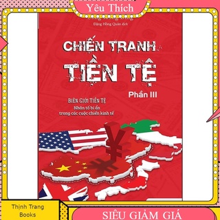 Bản đẹp - chiến tranh tiền tệ - biên giới tiền tệ