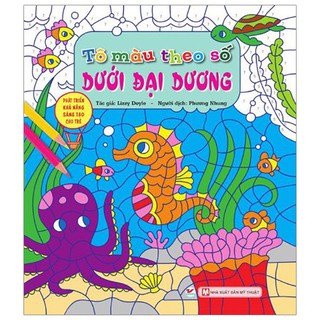 Phát Triển Khả Năng Sáng Tạo Cho Trẻ - Tô Màu Theo Số - Dưới Đại Dương