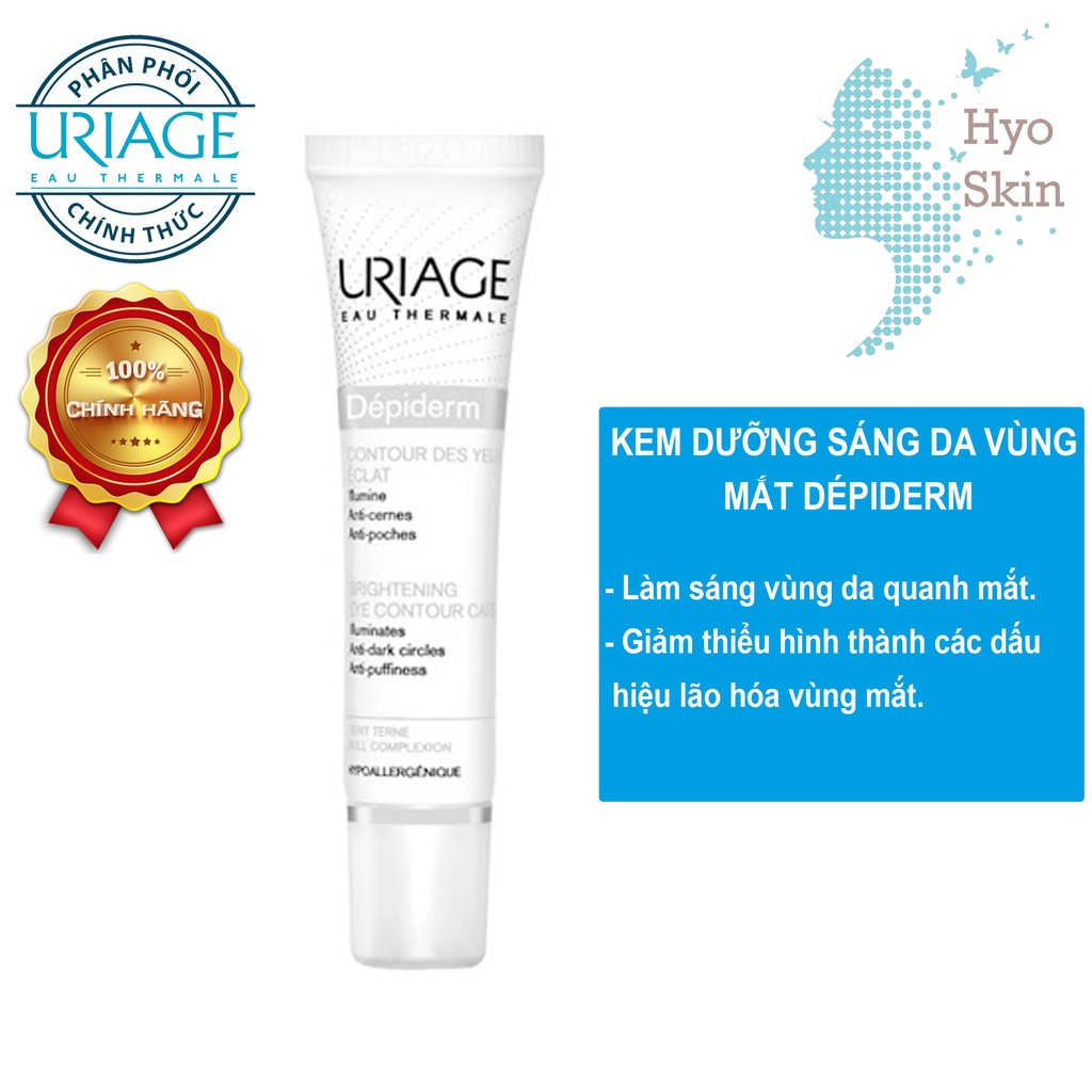 [CHÍNH HÃNG] Kem Chăm Sóc Và Làm Sáng Vùng Da Mắt URIAGE DEPIDERM CONTOUR DES YEUX ECLAT 15ml