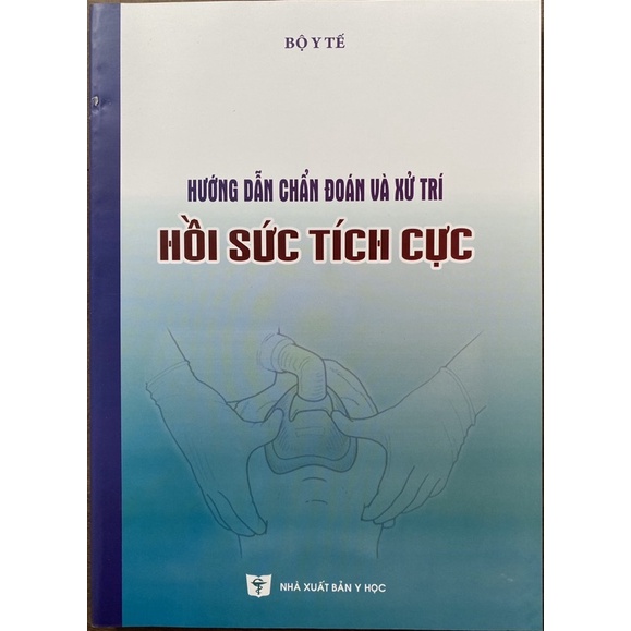 Sách - Hướng dẫn chẩn đoán và xử trí hồi sức tích cực