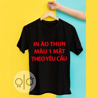 NHẬN IN ÁO MÀU 1 MẶT THEO YÊU CẦU [CÓ ÁO BIG SIZE - TAY LỠ FREE SIZE- DECAL PHẢN QUANG]