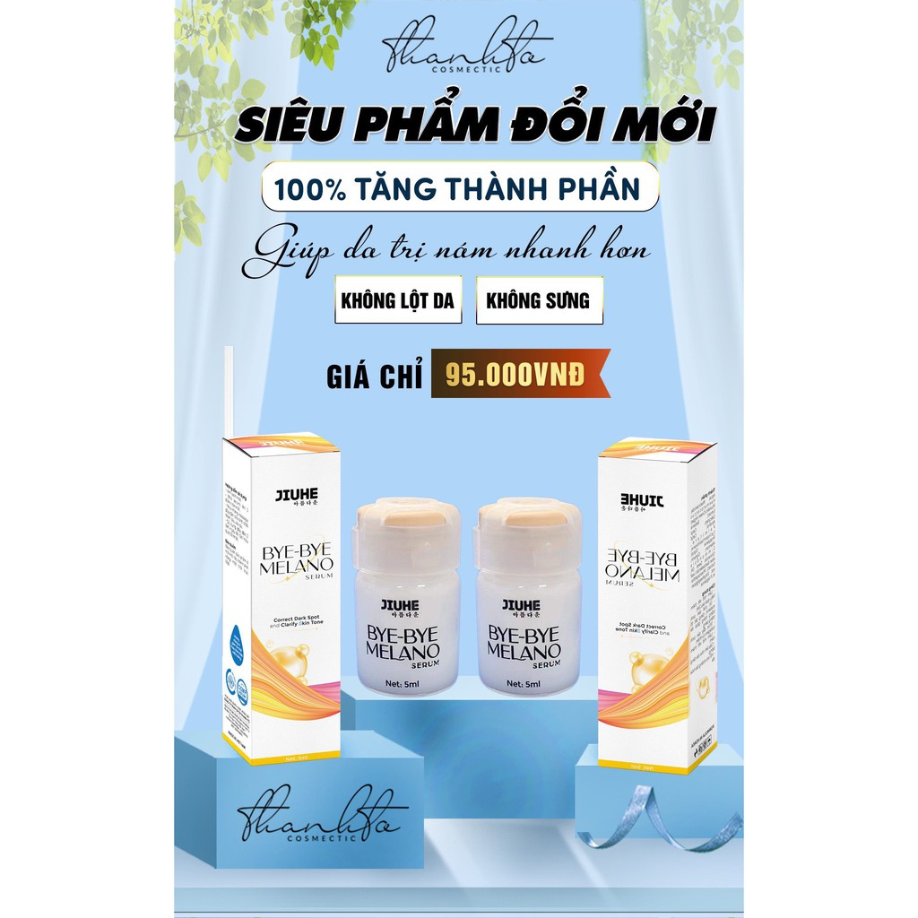 SERUM JIUHE Thanh Tô Bye Bye Melano Phiên Bản Mới-Serum xóa thâm nám - Chính Hãng 100%