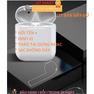 [Mã SKAMSALE0123 giảm 10% đơn 200k] Tai nghe airpods 2 ( ĐỔI TÊN , ĐỊNH VỊ , THÁO TAI NGHE TỰ NGẮT , SẠC KHÔNG DÂY )