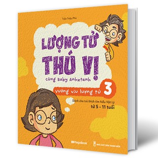 Lượng Tử Thú Vị Cùng Baby Anhxtanh - Tập 3: Vướng Víu Lượng Tử