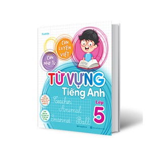 Con Luyện Viết - Con Nhớ Từ - Từ Vựng Tiếng Anh Lớp 5