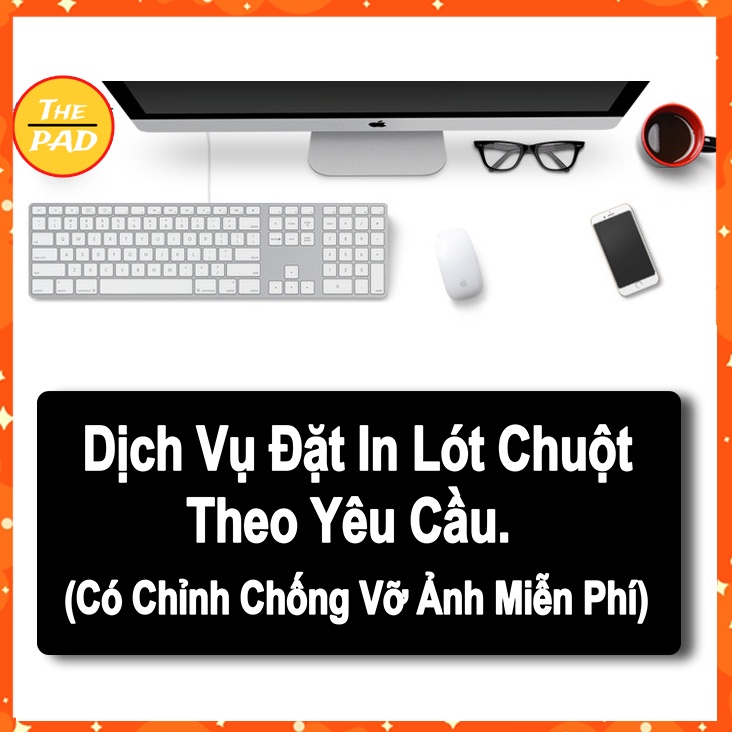 Lót Chuột In Theo Yêu Cầu The Pad, Nhiều Kích Thước, Cao Su Tự Nhiên Chất Lượng Cao