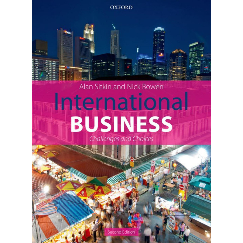 International Business - Challenges And Choices, 2nd Edition By Alan Sitkin And Nick Bowen