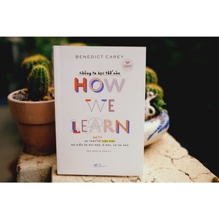 Sách - Chúng ta học thế nào - How we learn - NNB