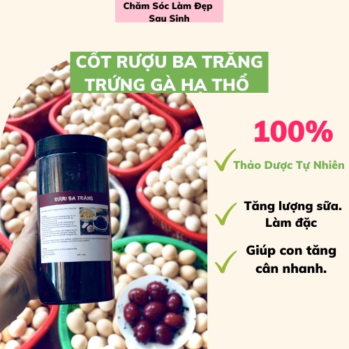 CỐT RƯỢU BA TRĂNG TRỨNG GÀ HẠ THỔ SIÊU NGON 100% TINH CÂT