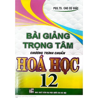 Sách - bài giảng trọng tâm chương trình chuẩn hóa học 12