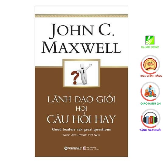 Sách Alphabooks - Lãnh Đạo Giỏi Hỏi Câu Hỏi Hay