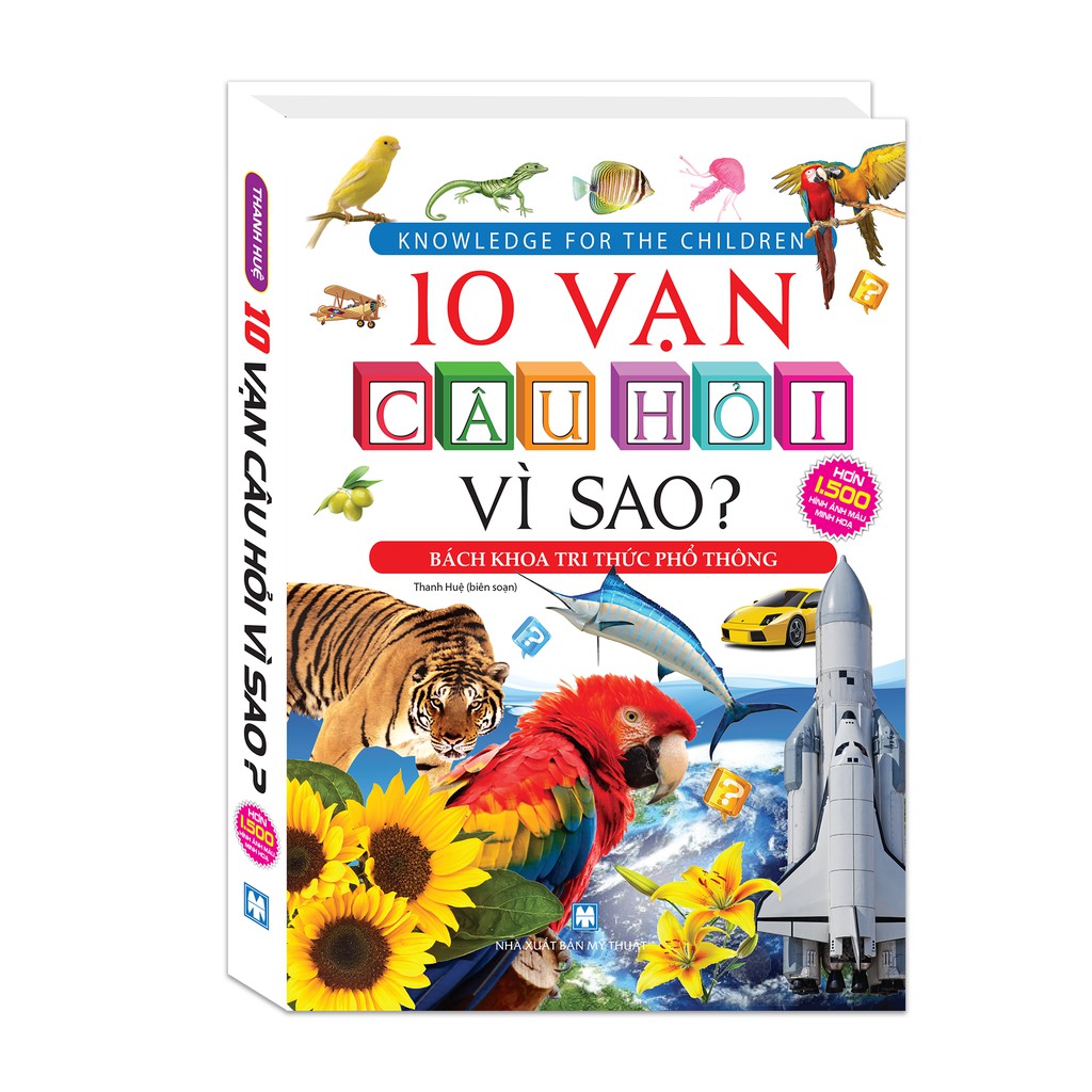 Sách-10 vạn câu hỏi vì sao? - Bách khoa tri thức phổ thông (230k bìa cứng)