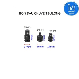 BỘ 3 ĐẦU CHUYỂN BULONG CÁC CỠ 3/8-1/2,3/8-1/4,1/4-3/8.