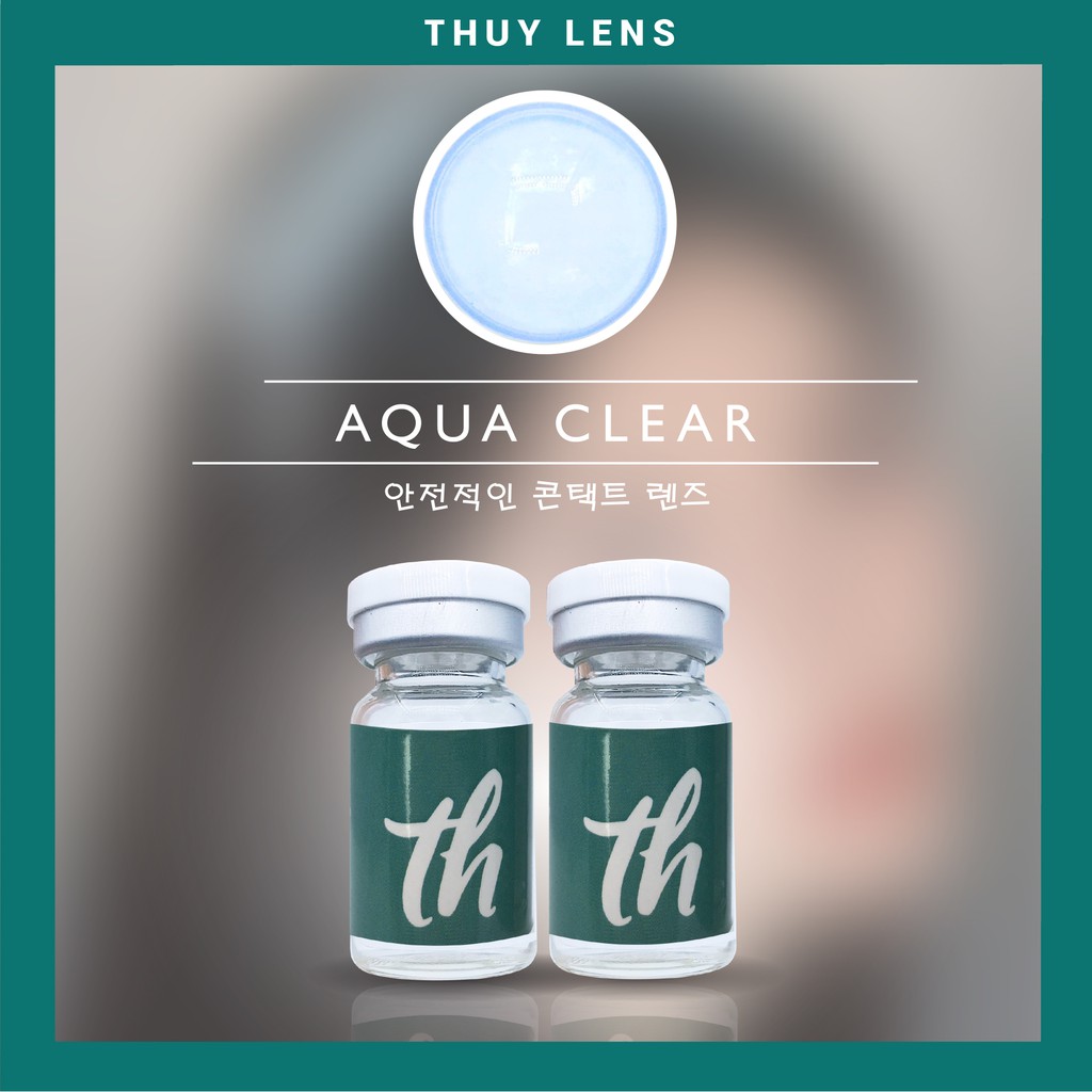  Kính Áp Trong Suốt Hàn Quốc Thúy - Lens Aqua Clear Cận Không Màu