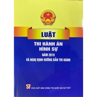 Luật Thi hành án hình sự năm 2019 và nghị định hướng dẫn thi hành