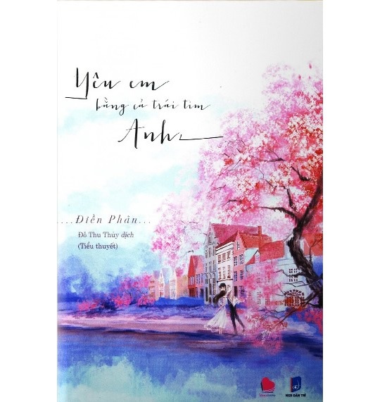 Sách - Yêu Em Bằng Cả Trái Tim Anh (Tái Bản 2016) | BigBuy360 - bigbuy360.vn