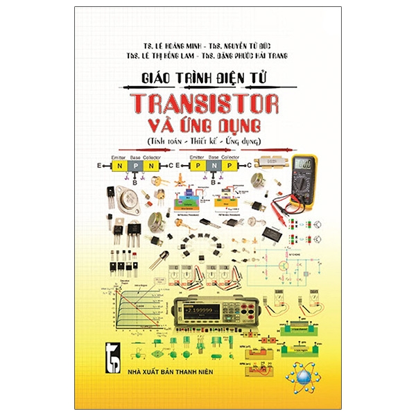 Sách Giáo Trình Điện Tử - Transistor Và Ứng Dụng (Tính Toán - Thiết Kế - Ứng Dụng)