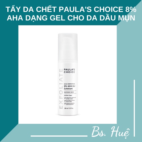 ✅[CHÍNH HÃNG] Paula's Choice Skin Perfecting 8% AHA dạng Lotion và Gel 100ml - Kem Tẩy Tế Bào Chết Mềm Mịn Da