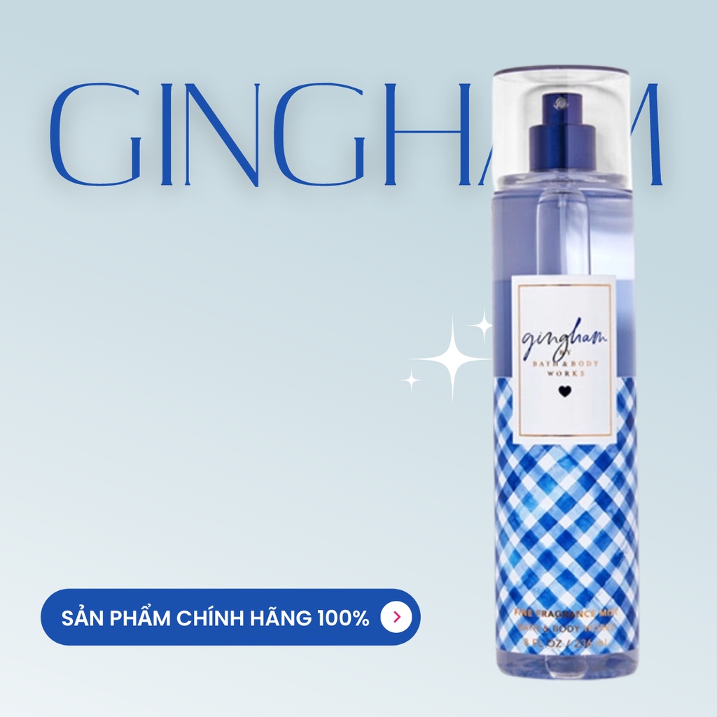 Xịt thơm toàn thân Bath & Body Works Gingham Dành Cho Nữ Chai 236ml