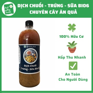 Dịch Chuối - Trứng - Sữa Bio-6 (1L), Chuyên Dùng Cho Cây Ăn Quả