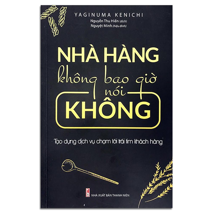 Sách - Nhà hàng không bao giờ nói không - Tạo dựng dịch vụ chạm tới trái tim khách hàng