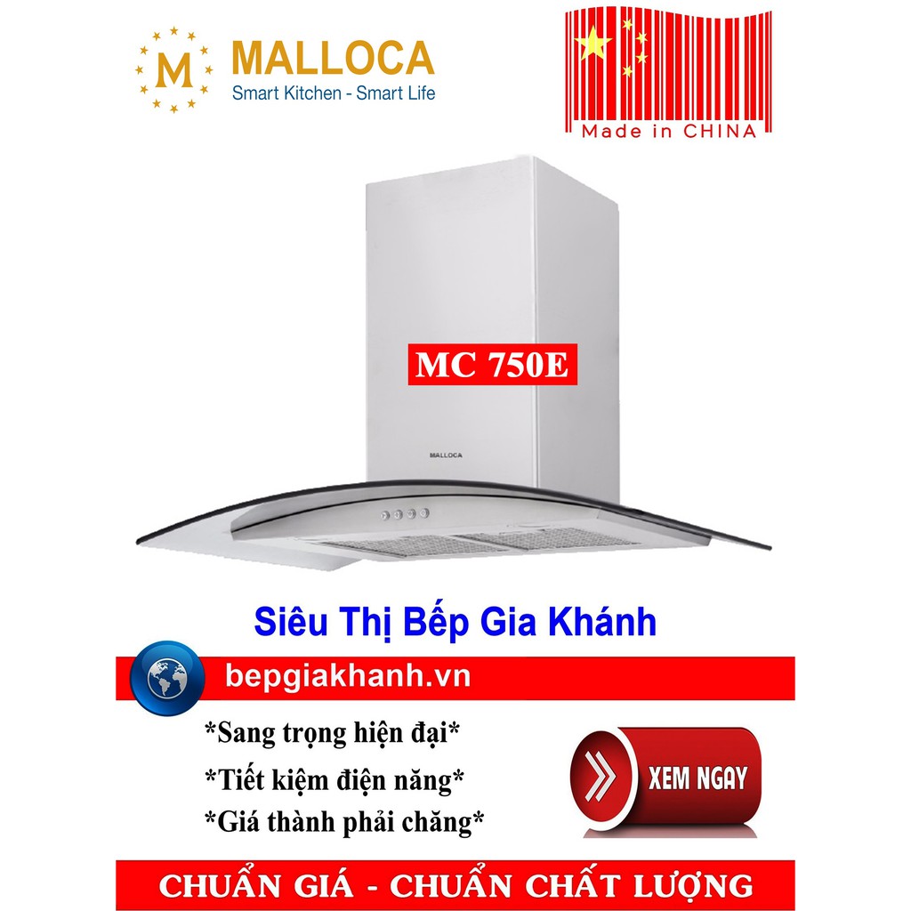 Máy hút mùi dạng kính cong 75cm Malloca MC 750E sản xuất Trung Quốc
