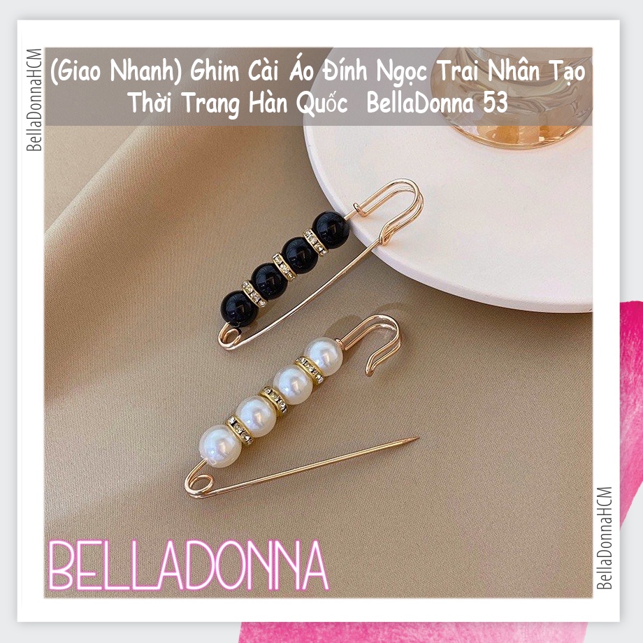 (Giao Nhanh) Ghim Cài Áo Đính Ngọc Trai Nhân Tạo Thời Trang Hàn Quốc BellaDonna 53