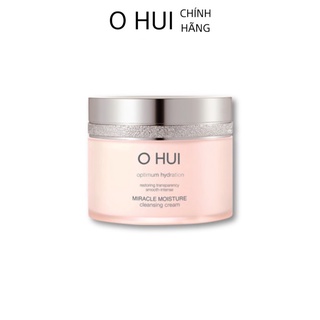 Kem tẩy trang dưỡng ẩm Ohui Miracle Moisture Cleansing Cream 200ml - Nhã Khanh Ohui