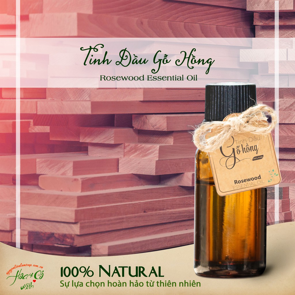 TINH DẦU GỖ HỒNG (ROSEWOOD ESSENTIAL OIL)