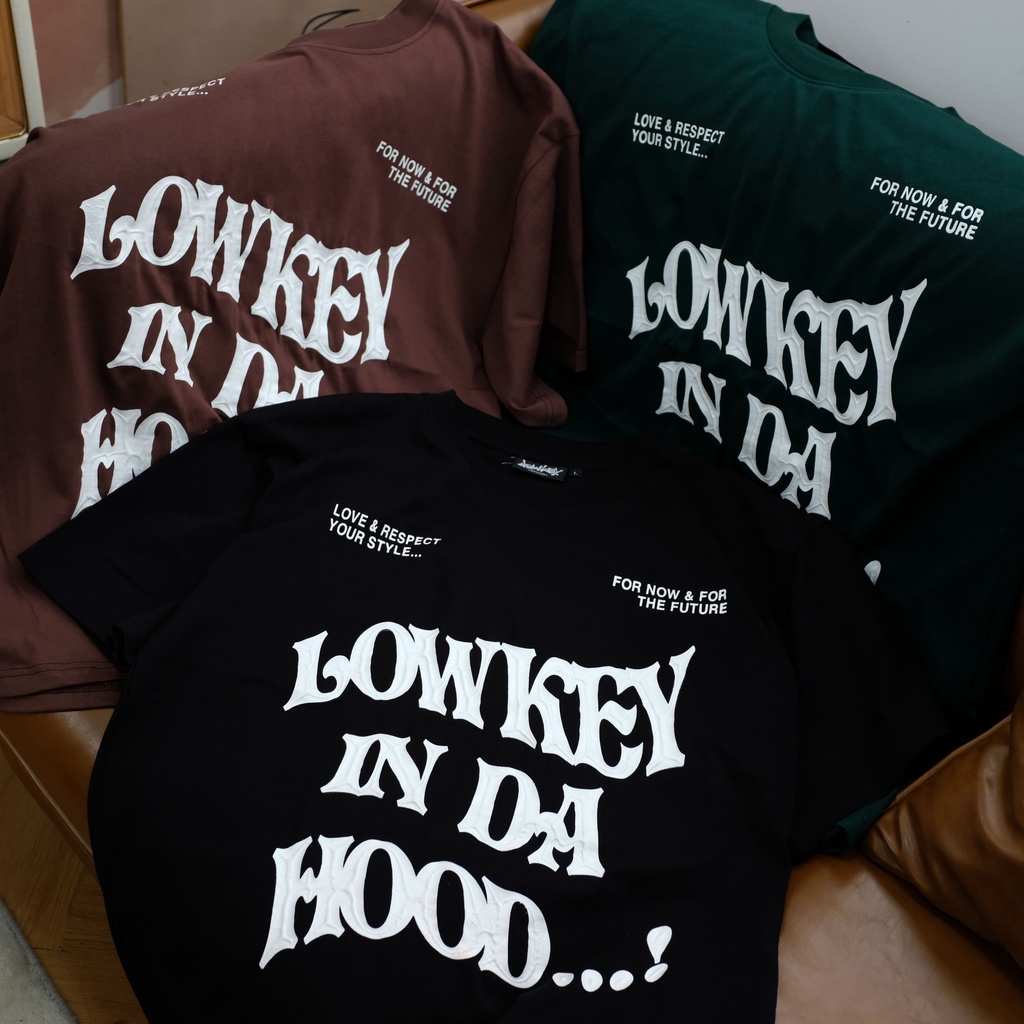 Áo thun Unisex Lowkey In Da Hood - Hình In Nổi