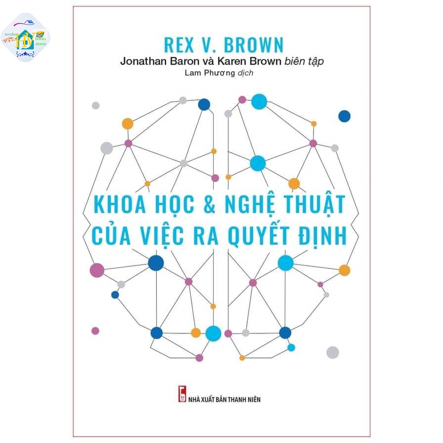 Sách : Khoa Học Và Nghệ Thuật Của Việc Ra Quyết Định