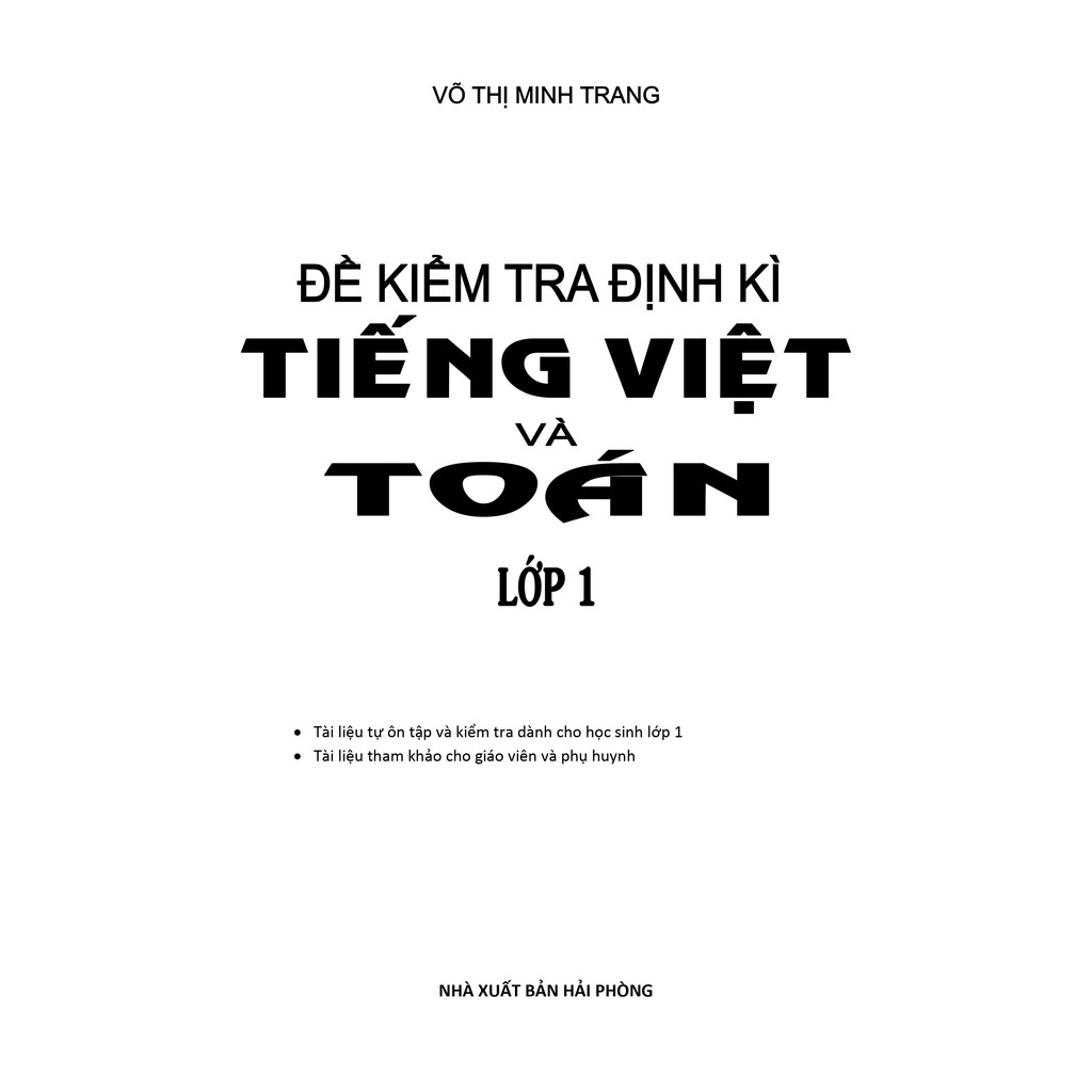 Sách Đề Kiểm Tra Định Kì Tiếng Việt Và Toán Lớp 1 (Biên Soạn Theo Chương Trình Mới)